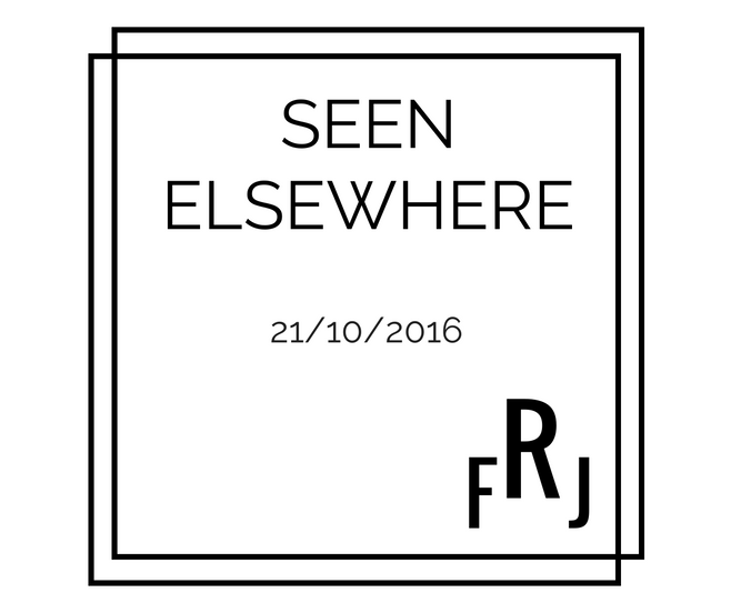 Seen Elsewhere: 21st October 2016